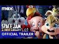 Space Jam A New Legacy Official Trailer 2 Max Family