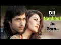 Dil Sambhal ja Zara Phir mohabbat | Murder 2 sangs | Emran Hashmi Arijit Singh and Mohommad Irfan