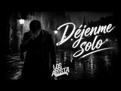 Dejenme Solo - Los Acosta