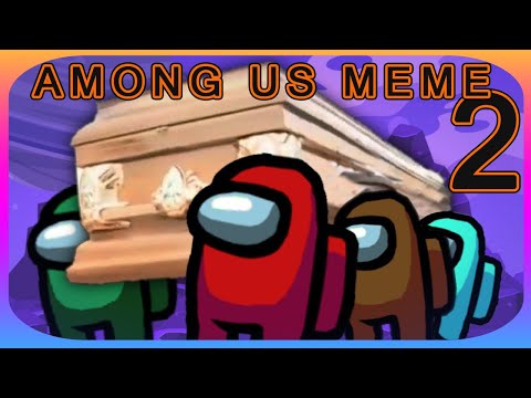 Among Us Memes | Coffin Dance Astronomia Compilation | Part 2
