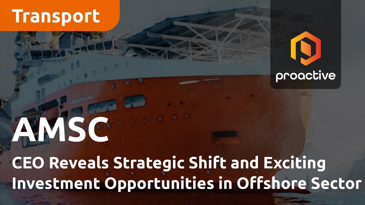 AMSC CEO Reveals Strategic Shift and Exciting Investment Opportunities in Offshore Sector