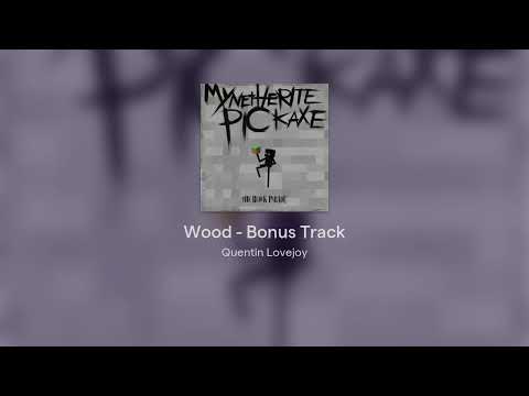 Video thumbnail for Wood - Bonus Track