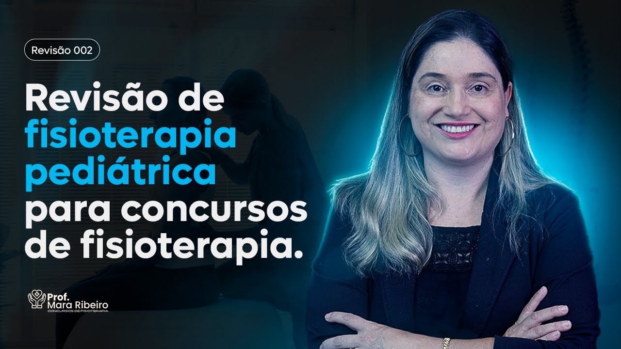 Revisão de Fisioterapia Pediátrica para Concursos de Fisioterapia