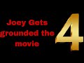 Joey Gets Grounded The Movie 4