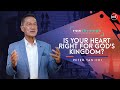 Is Your Heart Right For God's Kingdom? | Peter Tan-Chi | Run Through