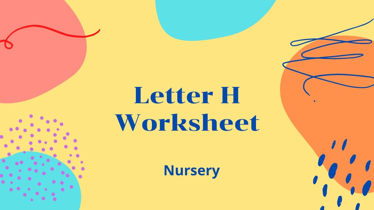 Letter H Worksheet – Nursery