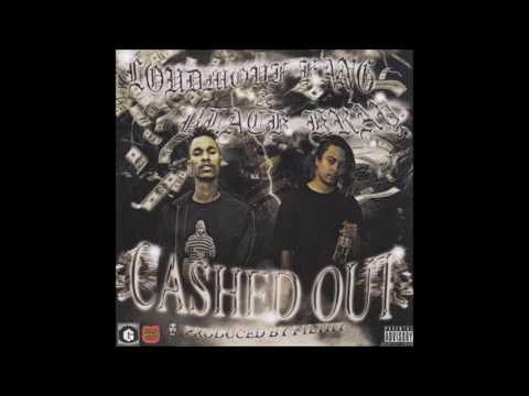 LoUdMoUf KaNg & BLACK KRAY - Cashed Out [Prod. By F1LTHY]
