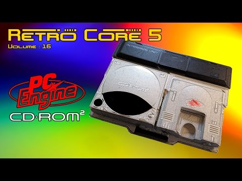 Retro Core 5 - Vol:16 - The NEC PC Engine CD (Turbo Grafx CD) 60fps