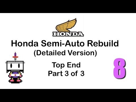 (Detailed Version) Honda Semi-Auto or Pitbike Engine Rebuild Part 8: Top End Assembly Part 3 of 3