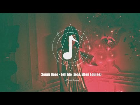 Seum Dero - Tell Me (feat. Ellen Louise)