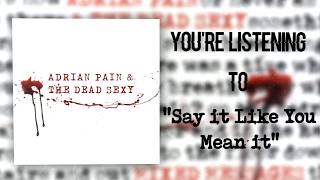 Adrian Pain & The Dead Sexy ft. Rachel Gosling - Say it Like You Mean it (Official Audio)