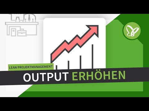 Lean Projektmanagement: Output erhöhen