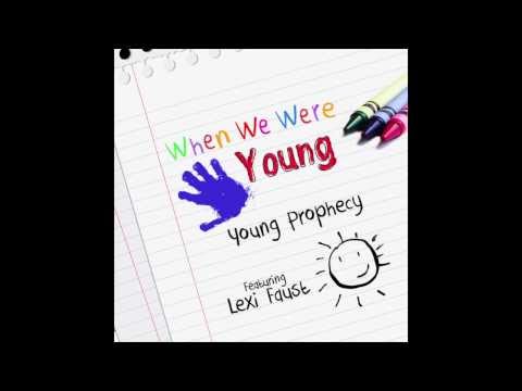 Young Prophecy - When We Were Young (Feat. Lexi Faust)