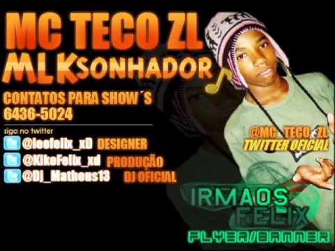 MC TECO ZL - MLK SONHADOR ♪♫' DJ MATHEUS PDI' LANÇAMENTO 2012 .