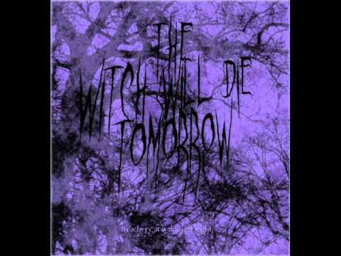 The Witch Will Die Tomorrow — Treachery at Walpurgis Night (goth, postpunk, horror))