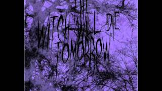 The Witch Will Die Tomorrow — Treachery at Walpurgis Night (goth, postpunk, horror))