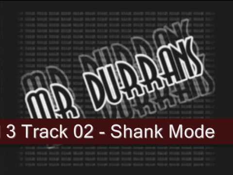 Mr Durrans Vol 3 Track 02 - Shank Mode