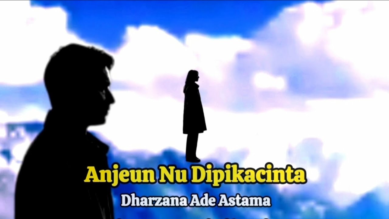 Anjeun Nu Dipikacinta - Dharzana Ade Astama