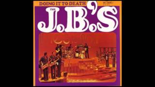 The J.B.'s - Doing It To Death Part I & Part II