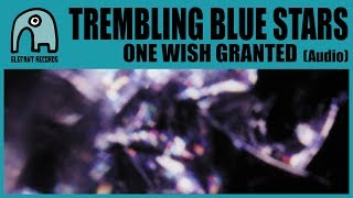 TREMBLING BLUE STARS - One Wish Granted [Audio]