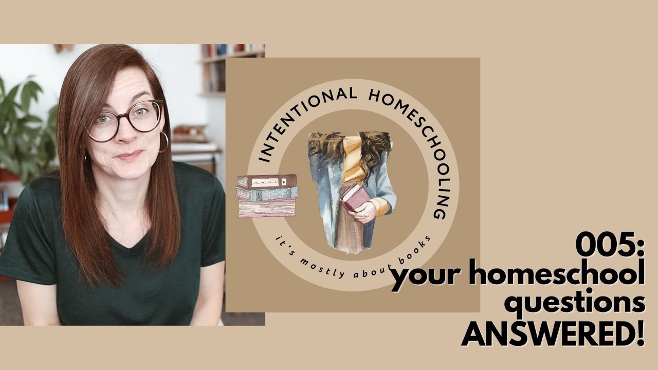 005: How do you plan your homeschool year? Academic goals? Unschooling? Plus more homeschool Q & A's