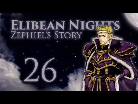 Part 26: Let's Play Fire Emblem, Elibean Nights, Zephiel's Story - "The Beginning"