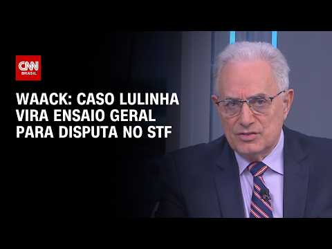 Waack: Caso Lulinha vira ensaio geral para disputa no STF | WW