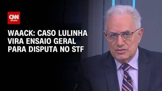 Vídeo: Waack: Caso Lulinha vira ensaio geral para disputa no STF | WW