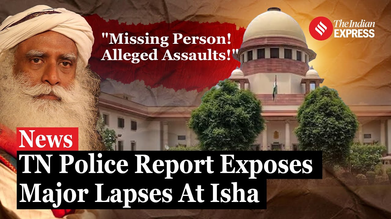 Tamil Nadu Police Report: "Missing Persons, Alleged Assaults & Major Lapses at Isha Foundation"