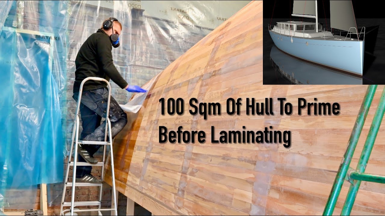 100 Sqm Of Hull To Prime Before Laminating - Ep. 371 RAN Sailing