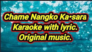 Chame Nangko Kasara Karaoke with full lyric In Sel