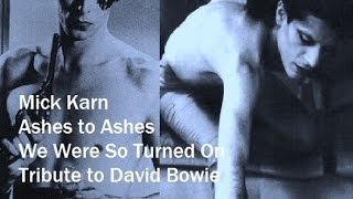 David Bowie's Ashes to Ashes - We Were So Turned On - Mick Karn - Tribute film by TMK