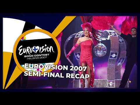 Eurovision 2007 | Semi-Final | RECAP