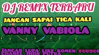 Download lagu DJ PARTY TERBARU JANGAN SAMPAI TIGA KALI REMIX VIRAL VANNY VABIOLA. 2020 mp3 Download lagu DJ PARTY TERBARU JANGAN SAMPAI TIGA KALI REMIX VIRAL VANNY VABIOLA. 2020 mp3