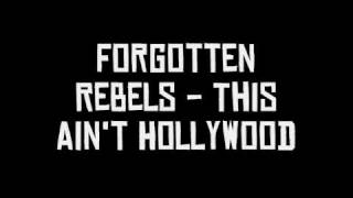 Forgotten Rebels - This Ain't Hollywood