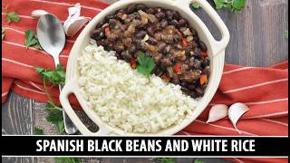 Spanish Black Beans and White Rice | Traditional Moros y Cristianos Recipe
