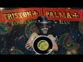 Triston Palma - lonely man