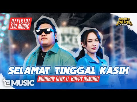 HAPPY ASMARA feat. NDARBOY GENK - SELAMAT TINGGAL KASIH (OFFICIAL LIVE MUSIC)