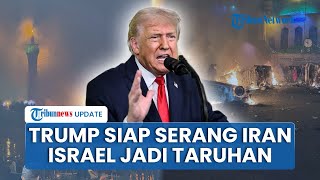 Rangkuman AS-Iran: Trump Nyalakan Alarm Politik demi Incar dan Serang Iran, Israel Jadi Taruhan