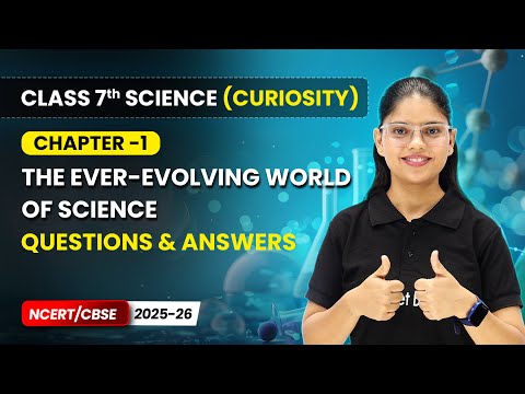 Class 7 Science Curiosity Book – Full Book Overview NCERT CBSE 2025 26 New Syllabus Explained