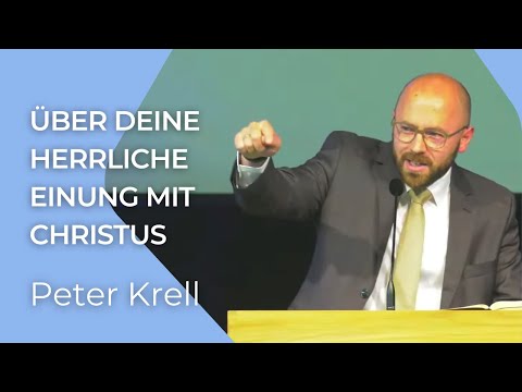 Über deine herrliche Einung mit Christus | 2.Korinther 5,17 | Peter Krell