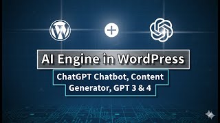 AI Engine within WordPress: ChatGPT Chatbot, Content Creator, and GPT-3 & GPT-4 integration !
