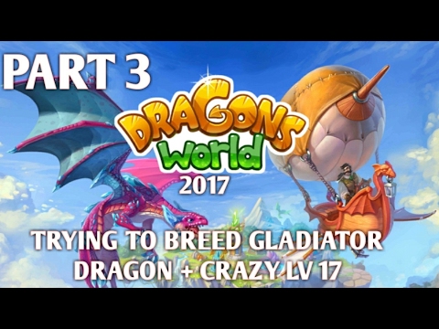 TRYING TO BREED GLADIATOR DRAGON  + BLACK DRAGON BATTLES + CRAZY LV 17!!! DRAGONS WORLD 2017