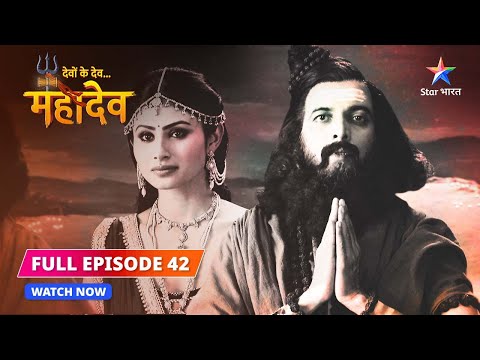FULL EPISODE-42  |  Uttar ki prateeksha mein Sati | Devon Ke Dev...Mahadev #starbharat