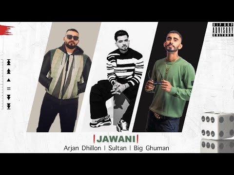 Jawani - Arjan Dhillon x Sultaan x Big Ghuman | We Don’t Play | sunny x musik | Arjan x Sultaan