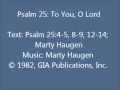 Psalm 25: To You, O Lord (Haugen setting)