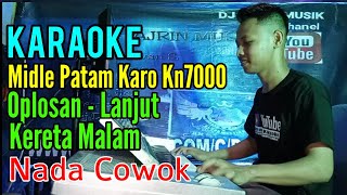 Download lagu Oplosan -Lanjut- Kereta Malam | Patam Karo Kn7000 [Karaoke] Wiwik Sagita - Nada Pria mp3