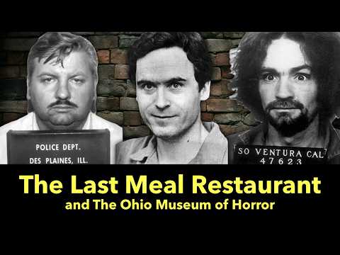 We Visit The Last Meal Restaurant & The Ohio Museum of Horror