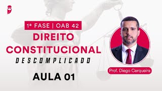 Direito Constitucional Descomplicado | 1ª Fase - OAB 42 - Aula 01