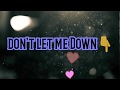 Dont Let Me Down WhatsApp Status
